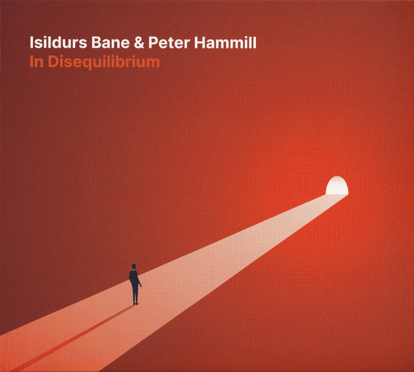 ISILDURS BANE & HAMMILL PETER - In Disequilibrium